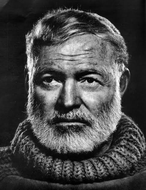 - Ernest Hemingway